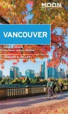 Vancouver: With Victoria, Vancouver Island & Whistler