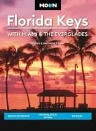 Florida Keys: With Miami & the Everglades: Beach Getaways, Snorkeling & Diving, Wildlife