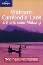 Vietnam, Cambodia, Laos & the Greater Mekong