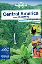 Central America on a Shoestring: Big Trips on Small Budgets