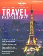 Lonely Planet´s Guide to Travel Photography