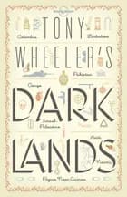 Tony Wheelers Dark Lands