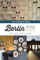 Berlin Style Guide: Eat, Sleep, Shop
