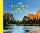 National Parks of America: Experience America's 59 national parks with Lonely Planet