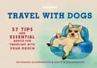 Travel with Dogs: 57 Tips and Essentail Advice for Traveling with Your Pooch