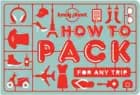 How to Pack for Any Trip