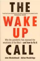The Wake-Up Call: Why the pandemic has exposed the weakness of the West - and how to fix it (PB) - B-format