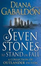 Seven Stones to Stand or Fall - Diana Gabaldon