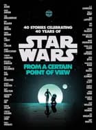 Star Wars: From a Certain Point of View - Chuck Wendig, Christie Golden et al.