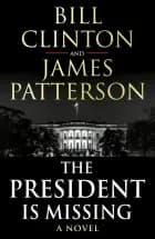 The President is Missing af President Bill Clinton og James Patterson