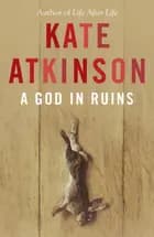 A God in Ruins - Kate Atkinson