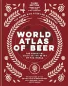 World Atlas of Beer: The essential new guide to the beers of the world