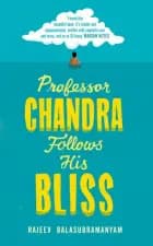 Professor Chandra Follows His Bliss af Rajeev Balasubramanyam