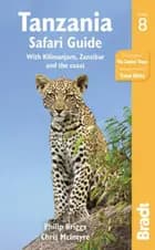Tanzania Safari Guide: With Kilimanjaro, Zanzibar and the Coast