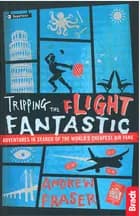 Tripping the Flight Fantastic: Adventures in Search of the World's Cheapest Air Fare