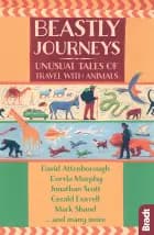 Beastly Journeys: Unusual Tales of Travel with Animals