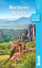 Northern Greece: Including Thessaloniki, Epirus, Maceonia, Pelion, Mount Olympus, Chalkidiki, Meteora and the Sporades