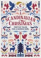 A Scandinavian Christmas: Festive Tales for a Nordic Noel