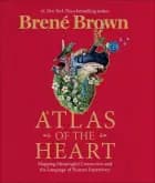 Atlas of the Heart: Mapping Meaningful Connection and the Language of Human Experience