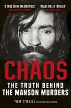 Chaos: The Truth Behind the Manson Murders - Dan Piepenbring