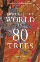 Around the World in 80 Trees af Jonathan Drori