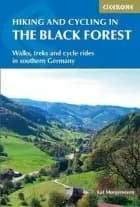 Hiking and Cycling in the Black Forest: Walks, treks and cycle rides in southern Germany