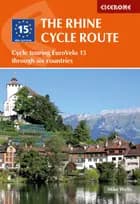 Rhine Cycle Route: Cycle touring EuroVelo 15 through six countries
