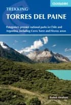 Trekking in Torres del Paine: Patagonia's premier national parks in Chile and Argentina, including Cerro Torre..