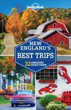 New England's Best Trips: 32 Amazing Road Trips
