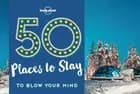 50 Places to Stay to Blow Your Mind