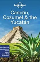 Cancun, Cozumel & the Yucatan