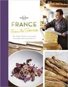 From the Source: France : The most authentic recipes from the people that know them best