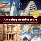 Amazing Architecture:  A Spotters Guide : Marvel at the world's oolest constructions - and where to see them