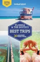 Florida & the South's Best Trips af Lonely Planet