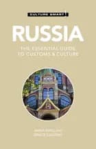 Culture Smart Russia: The essential guide to customs & culture