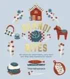 Scandi Bites: 60 recipes for sweet treats, party food and other little Scandinavian snacks