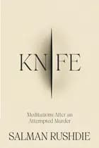 Knife: Meditations After an Attempted Murder af Salman Rushdie