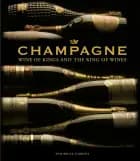 Champagne – Wine of Kings and the King of Wines