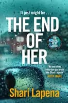 The End of Her - Shari Lapena