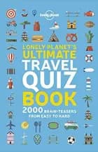 Lonely Planet's Ultimate Travel Quiz Book af Lonely Planet