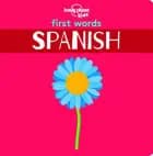 First Words: Spanish af Lonely Planet