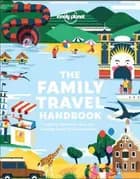 The Family Travel Handbook: Inspiring destination ideas and essential travel advice for parents
