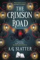 THE CRIMSON ROAD - A.G. Slatter