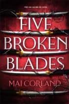 FIVE BROKEN BLADES - Mai Corland
