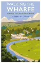 Walking the Wharfe - Bradt Publications