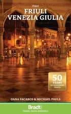 Italy: Friuli Venezia Giulia: Including Trieste, Udine, the Julian Alps and Carnia