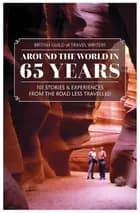 British Guild of Travel Writers Anniversary Anthology: 101 Stories and Experiences From the Road Less Travelled