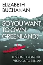 So You Want to Own Greenland? Lessons from the Vikings to Trump