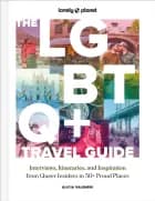 Lonely Planet The Lgbtq+ Travel Guideinterviews Itineraries