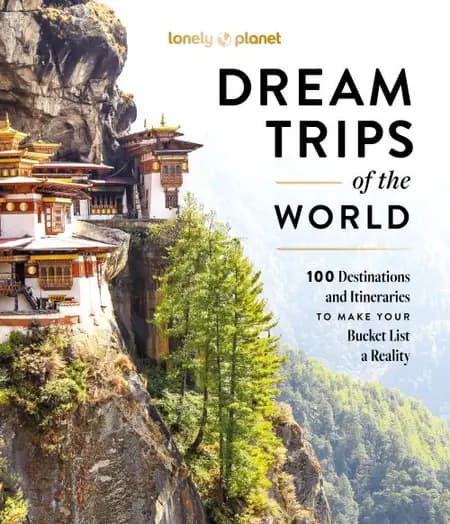 Dream Trips of the World: 100 Destinations and Itineraries to make your bucket List a Reality af Lonely Planet